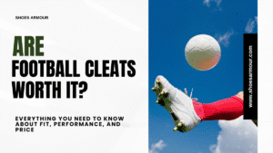 Are Football Cleats Worth It? Everything You Need to Know About Fit, Performance, and Price