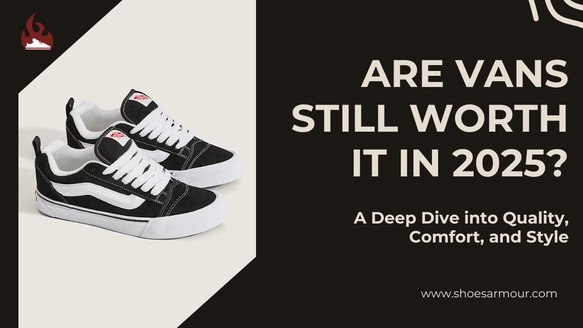 Are Vans Still Worth It in 2026? A Deep Dive into Quality, Comfort, and Style